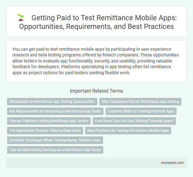 Getting Paid to Test Remittance Mobile Apps: Opportunities, Requirements, and Best Practices