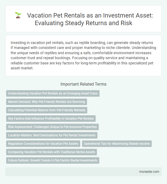 Vacation Pet Rentals as an Investment Asset: Evaluating Steady Returns and Risk