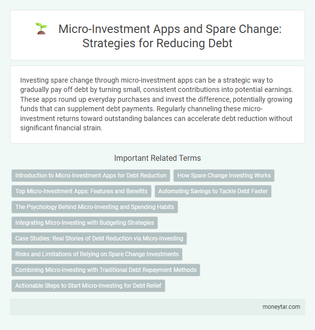 Micro-Investment Apps and Spare Change: Strategies for Reducing Debt