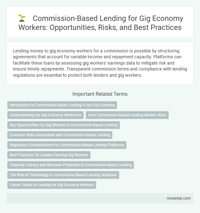 Commission-Based Lending for Gig Economy Workers: Opportunities, Risks, and Best Practices
