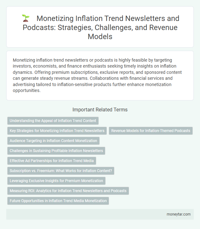 Monetizing Inflation Trend Newsletters and Podcasts: Strategies, Challenges, and Revenue Models