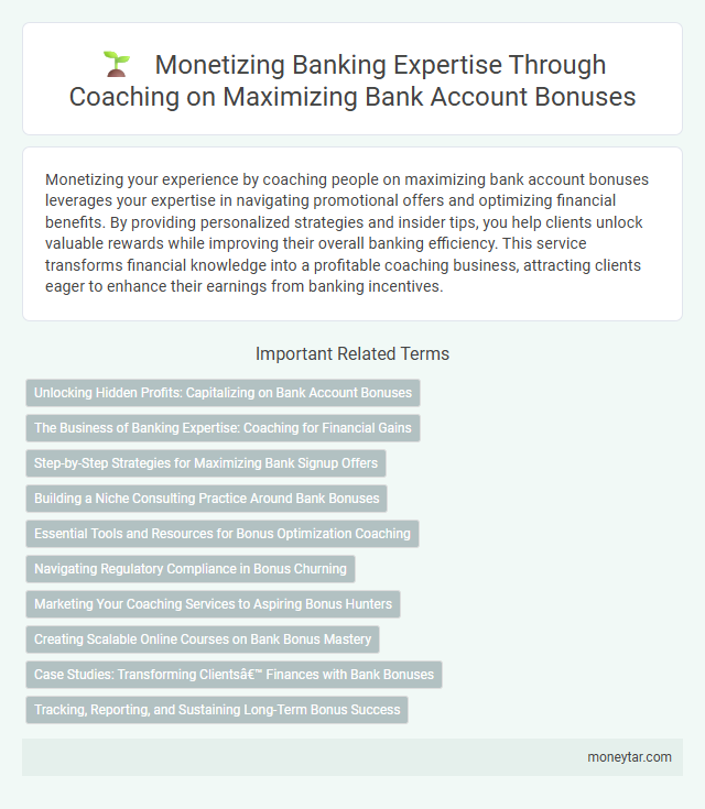 Monetizing Banking Expertise Through Coaching on Maximizing Bank Account Bonuses