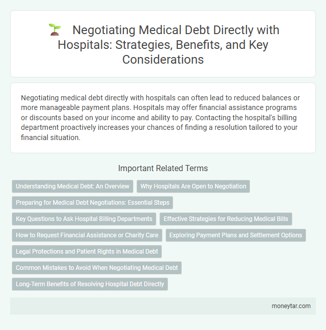 Negotiating Medical Debt Directly with Hospitals: Strategies, Benefits, and Key Considerations