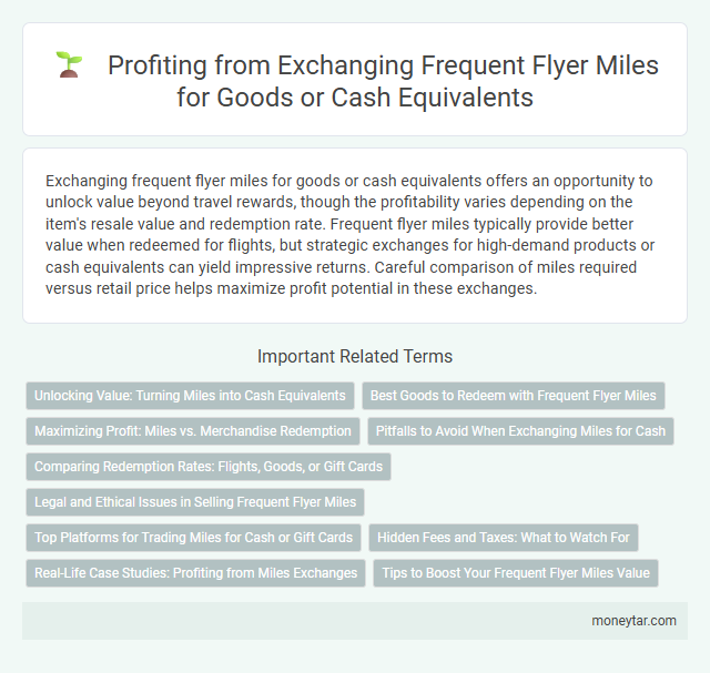Profiting from Exchanging Frequent Flyer Miles for Goods or Cash Equivalents