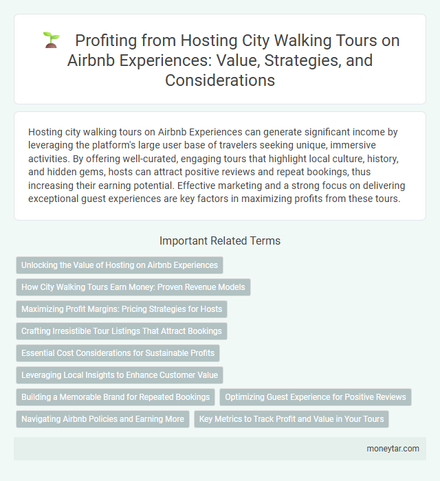 Profiting from Hosting City Walking Tours on Airbnb Experiences: Value, Strategies, and Considerations