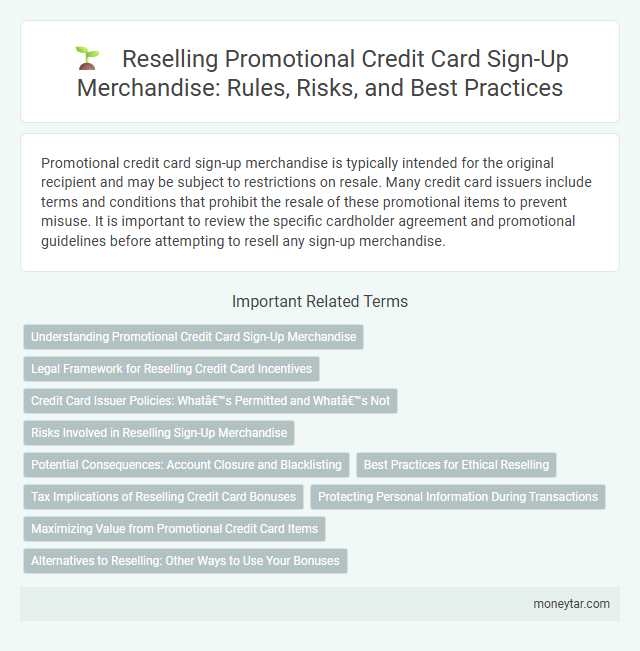 Reselling Promotional Credit Card Sign-Up Merchandise: Rules, Risks, and Best Practices