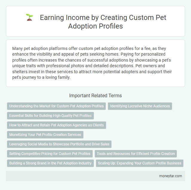 Earning Income by Creating Custom Pet Adoption Profiles