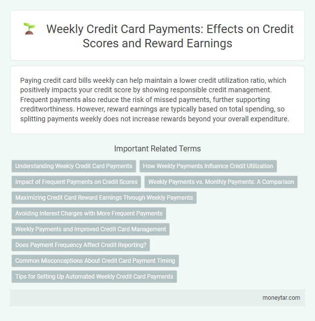 Weekly Credit Card Payments: Effects on Credit Scores and Reward Earnings