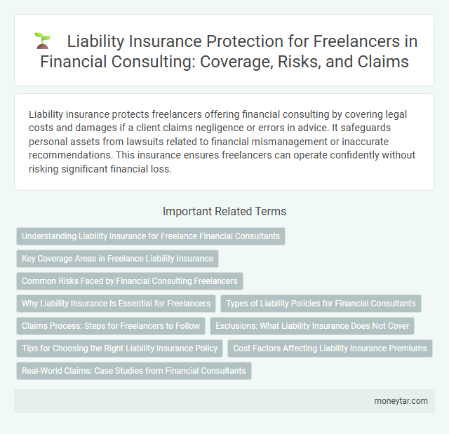 Liability Insurance Protection for Freelancers in Financial Consulting: Coverage, Risks, and Claims