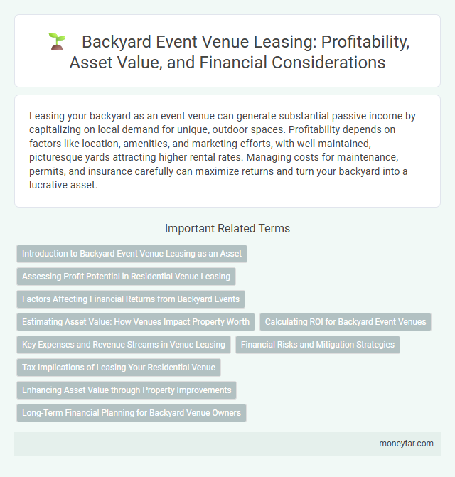Backyard Event Venue Leasing: Profitability, Asset Value, and Financial Considerations