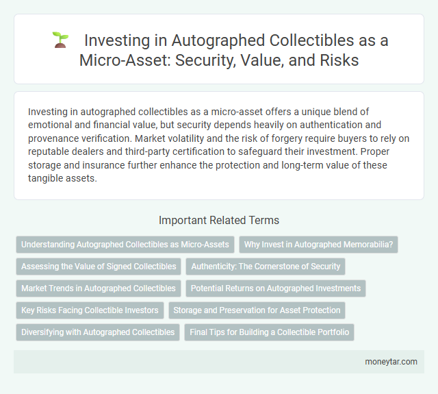 Investing in Autographed Collectibles as a Micro-Asset: Security, Value, and Risks