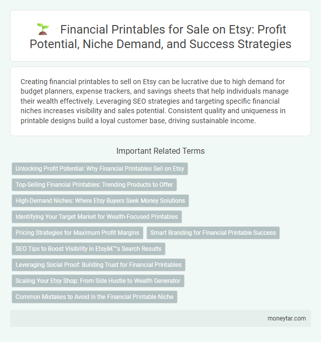 Financial Printables for Sale on Etsy: Profit Potential, Niche Demand, and Success Strategies