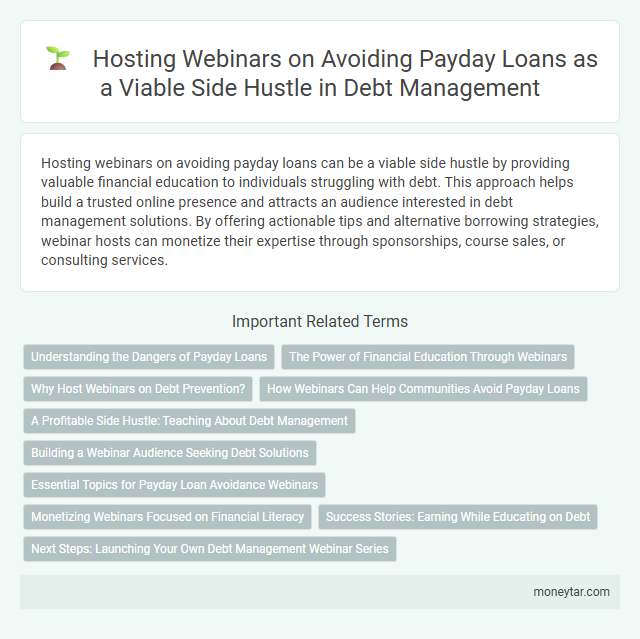 Hosting Webinars on Avoiding Payday Loans as a Viable Side Hustle in Debt Management
