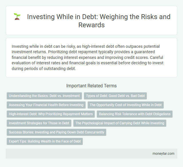 Investing While in Debt: Weighing the Risks and Rewards