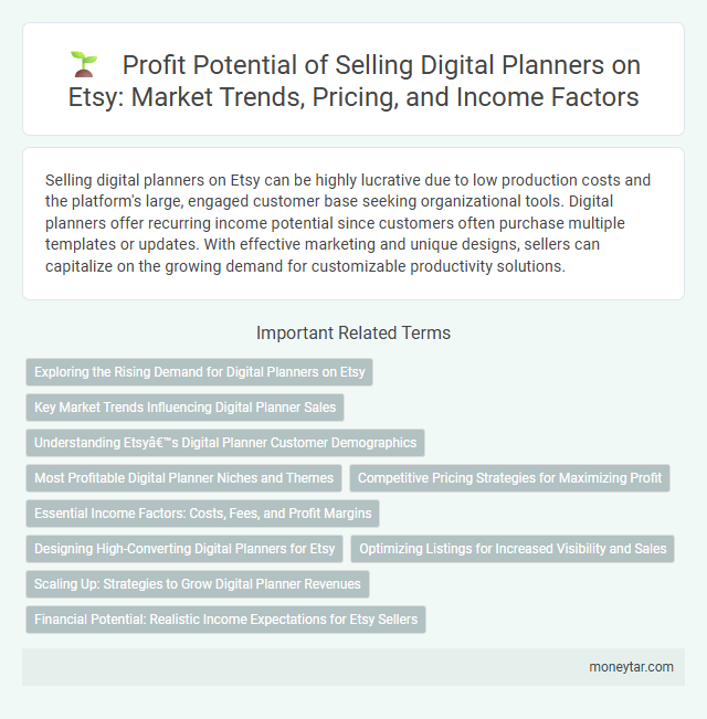 Profit Potential of Selling Digital Planners on Etsy: Market Trends, Pricing, and Income Factors