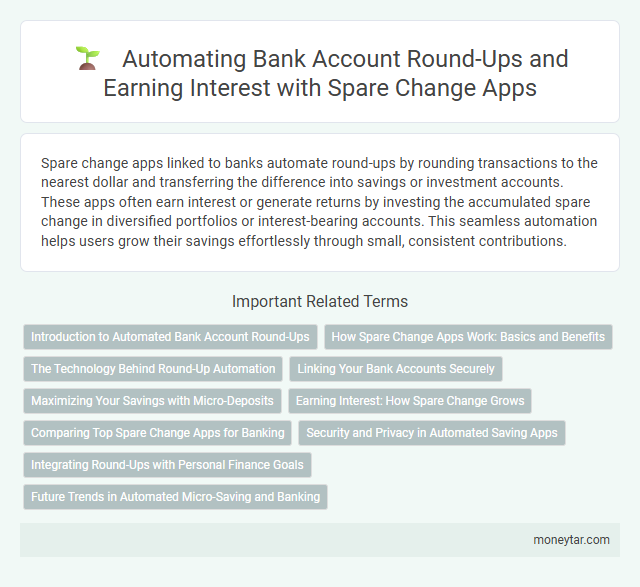 Automating Bank Account Round-Ups and Earning Interest with Spare Change Apps