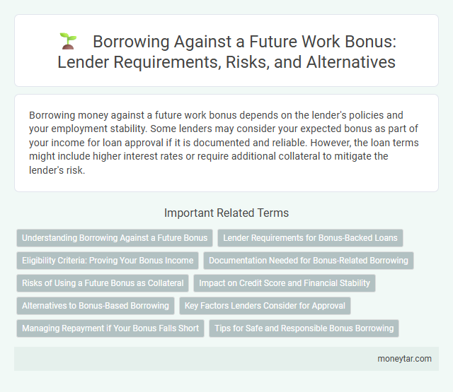 Borrowing Against a Future Work Bonus: Lender Requirements, Risks, and Alternatives