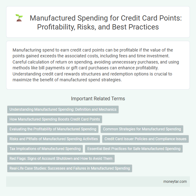 Manufactured Spending for Credit Card Points: Profitability, Risks, and Best Practices