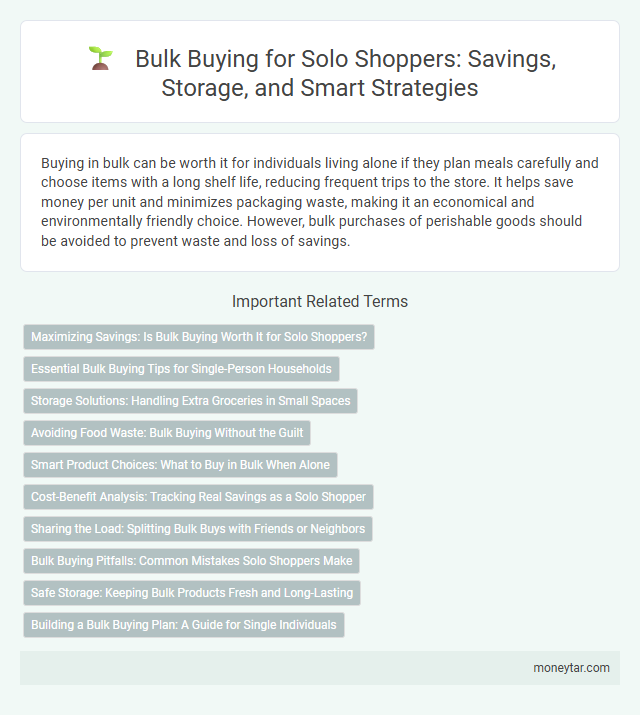 Bulk Buying for Solo Shoppers: Savings, Storage, and Smart Strategies