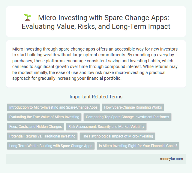 Micro-Investing with Spare-Change Apps: Evaluating Value, Risks, and Long-Term Impact