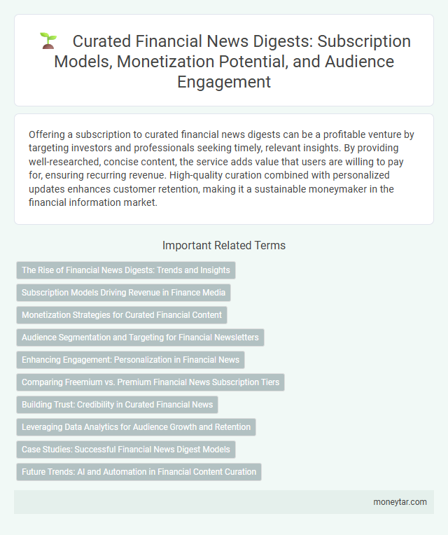 Curated Financial News Digests: Subscription Models, Monetization Potential, and Audience Engagement