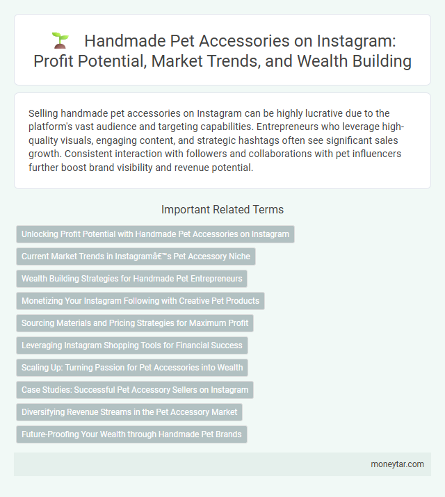Handmade Pet Accessories on Instagram: Profit Potential, Market Trends, and Wealth Building