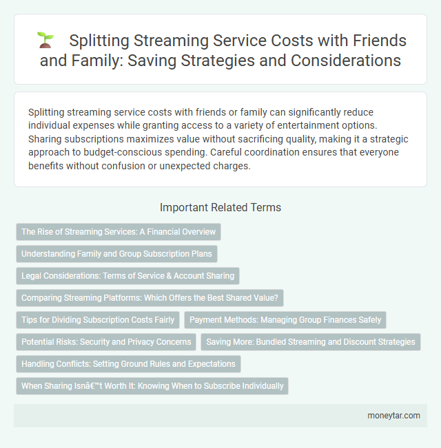 Splitting Streaming Service Costs with Friends and Family: Saving Strategies and Considerations