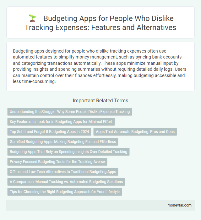 Budgeting Apps for People Who Dislike Tracking Expenses: Features and Alternatives