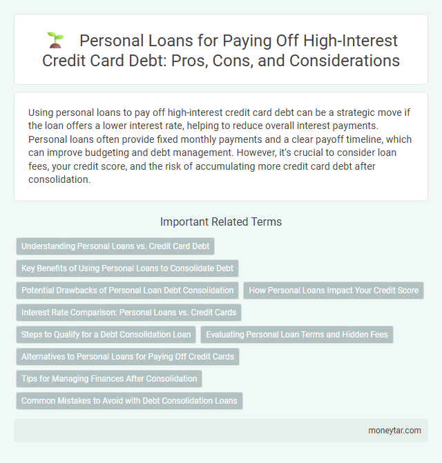Personal Loans for Paying Off High-Interest Credit Card Debt: Pros, Cons, and Considerations
