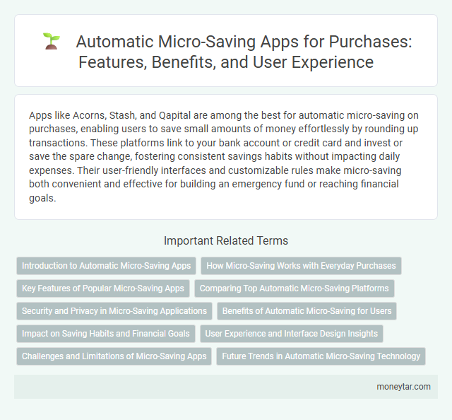 Automatic Micro-Saving Apps for Purchases: Features, Benefits, and User Experience