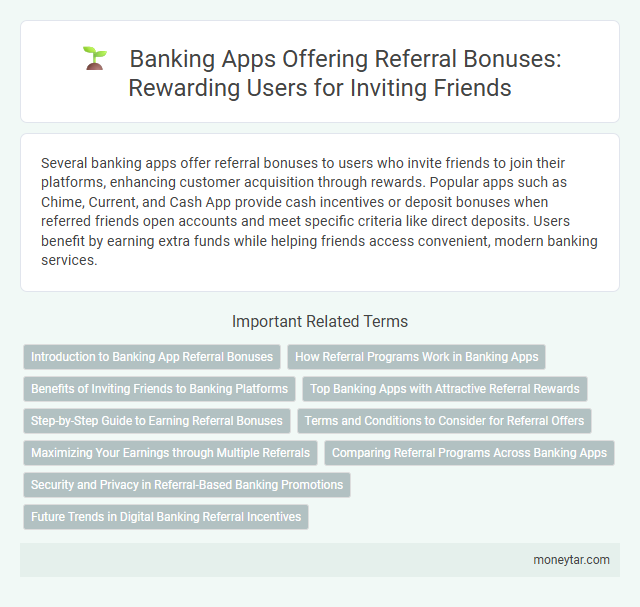 Banking Apps Offering Referral Bonuses: Rewarding Users for Inviting Friends