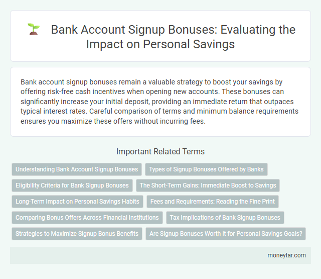 Bank Account Signup Bonuses: Evaluating the Impact on Personal Savings
