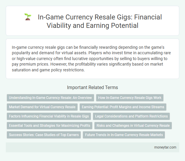 In-Game Currency Resale Gigs: Financial Viability and Earning Potential