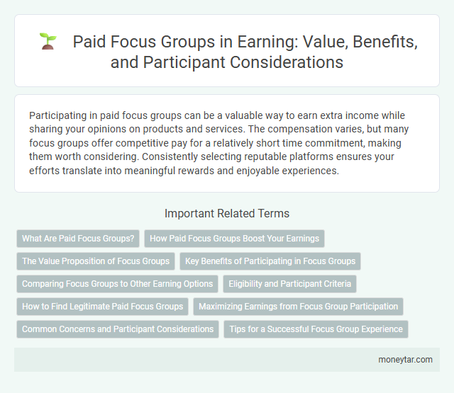 Paid Focus Groups in Earning: Value, Benefits, and Participant Considerations