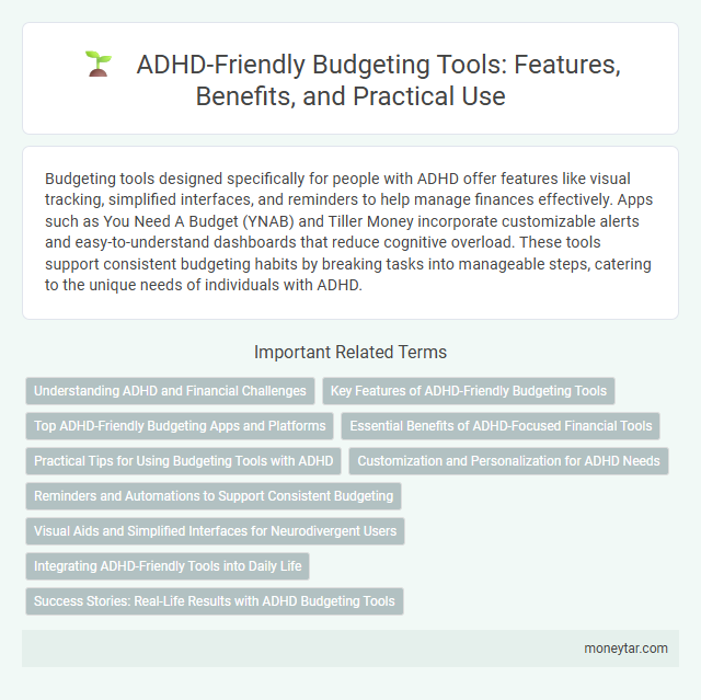 ADHD-Friendly Budgeting Tools: Features, Benefits, and Practical Use
