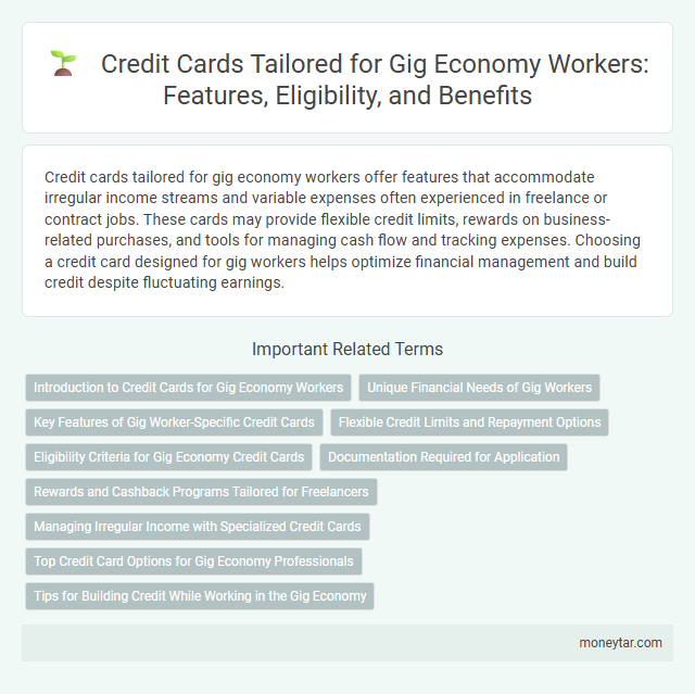 Credit Cards Tailored for Gig Economy Workers: Features, Eligibility, and Benefits