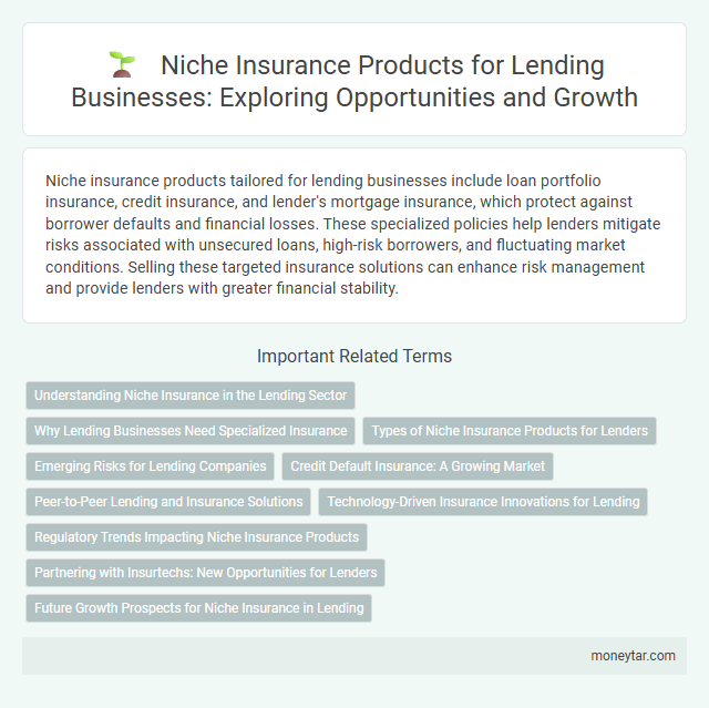 Niche Insurance Products for Lending Businesses: Exploring Opportunities and Growth