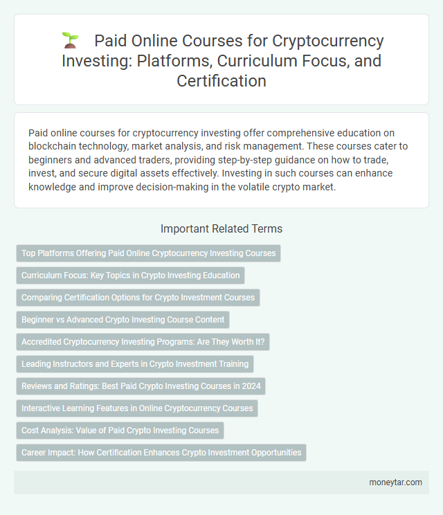 Paid Online Courses for Cryptocurrency Investing: Platforms, Curriculum Focus, and Certification