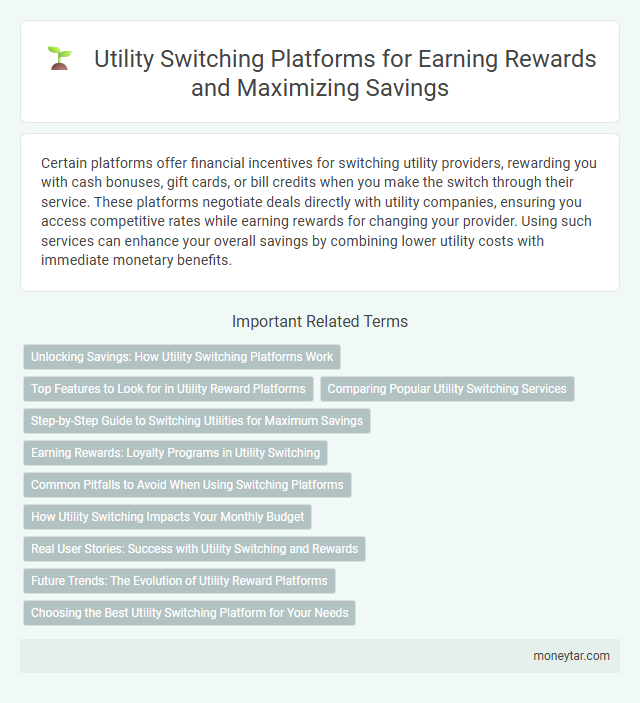 Utility Switching Platforms for Earning Rewards and Maximizing Savings