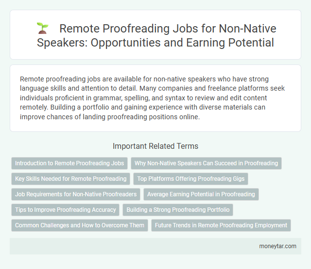 Remote Proofreading Jobs for Non-Native Speakers: Opportunities and Earning Potential