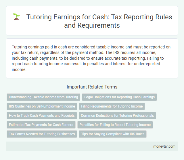 Tutoring Earnings for Cash: Tax Reporting Rules and Requirements
