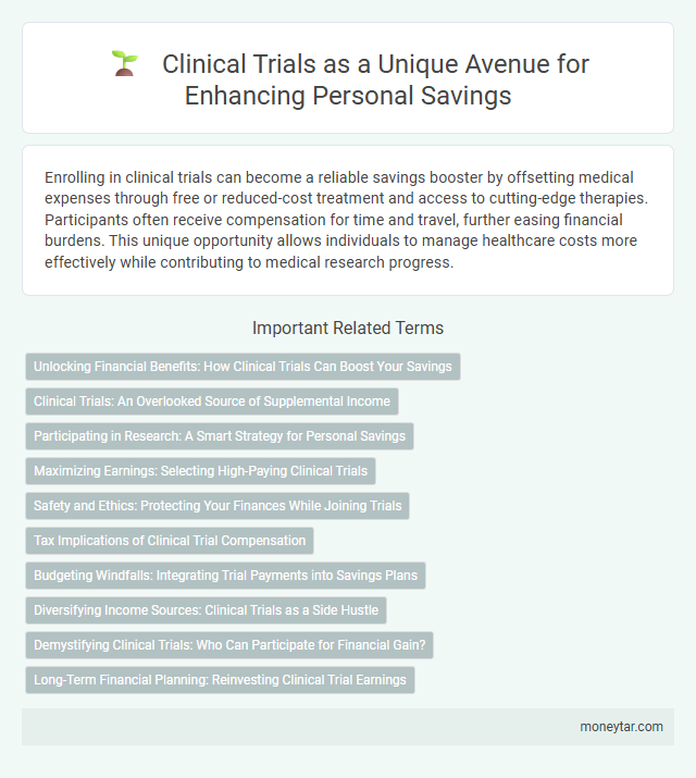 Clinical Trials as a Unique Avenue for Enhancing Personal Savings