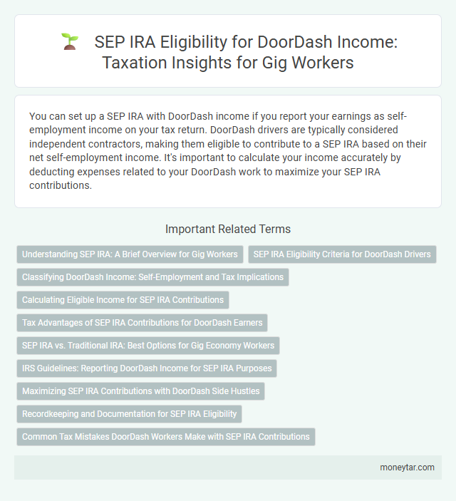 SEP IRA Eligibility for DoorDash Income: Taxation Insights for Gig Workers