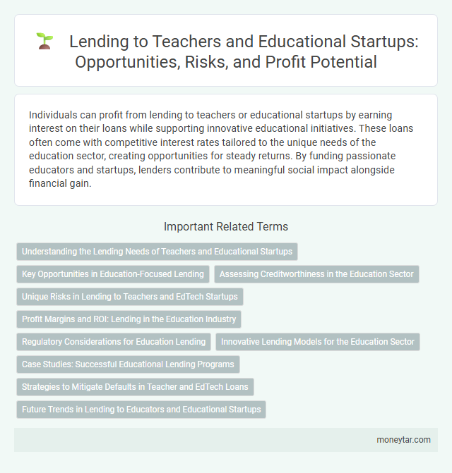 Lending to Teachers and Educational Startups: Opportunities, Risks, and Profit Potential