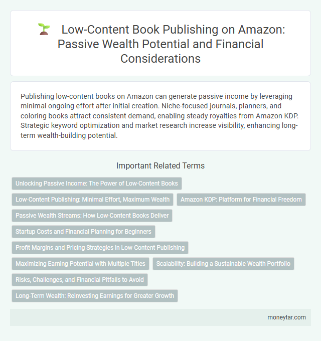 Low-Content Book Publishing on Amazon: Passive Wealth Potential and Financial Considerations