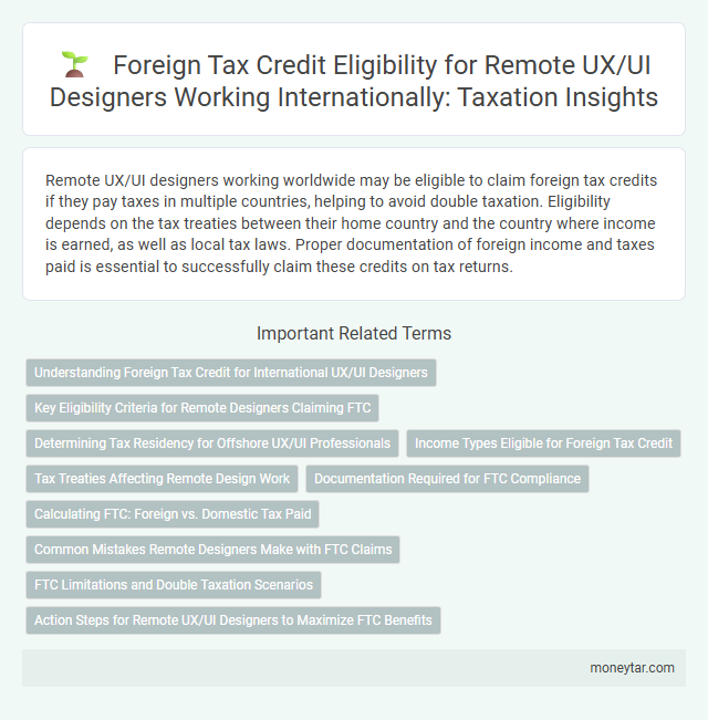 Foreign Tax Credit Eligibility for Remote UX/UI Designers Working Internationally: Taxation Insights