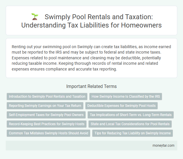 Swimply Pool Rentals and Taxation: Understanding Tax Liabilities for Homeowners