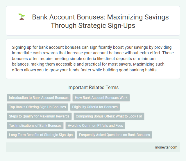 Bank Account Bonuses: Maximizing Savings Through Strategic Sign-Ups