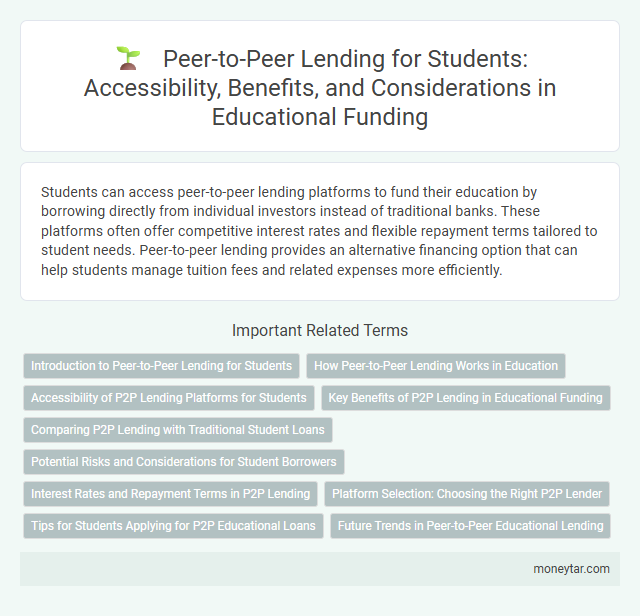 Peer-to-Peer Lending for Students: Accessibility, Benefits, and Considerations in Educational Funding