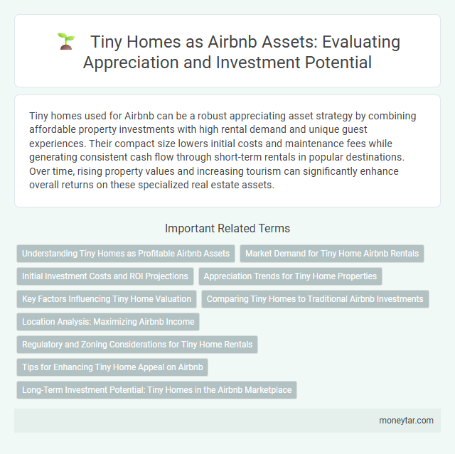 Tiny Homes as Airbnb Assets: Evaluating Appreciation and Investment Potential